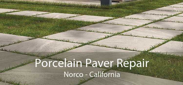 Porcelain Paver Repair Norco - California