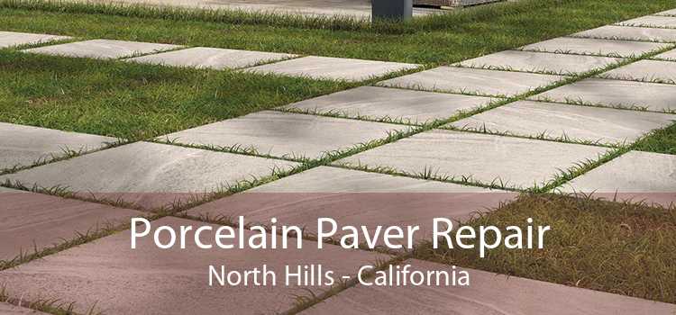 Porcelain Paver Repair North Hills - California