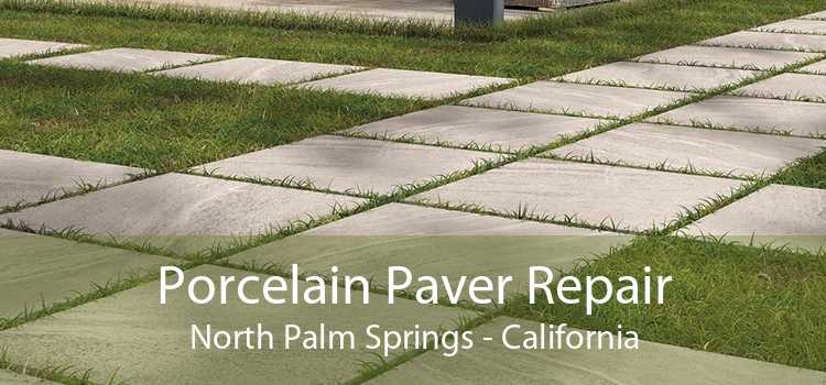 Porcelain Paver Repair North Palm Springs - California