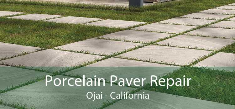 Porcelain Paver Repair Ojai - California