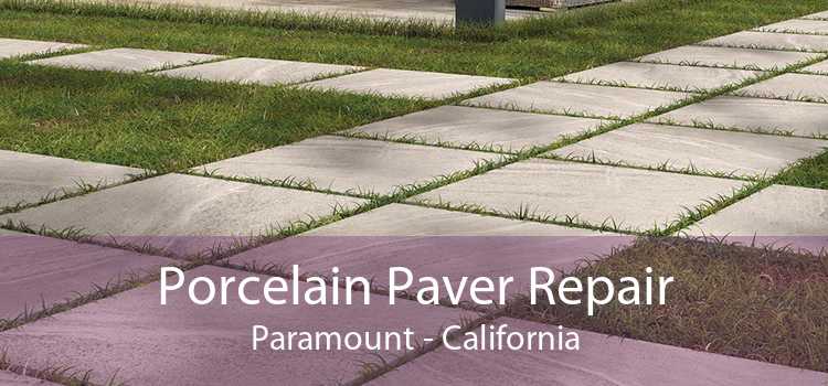 Porcelain Paver Repair Paramount - California