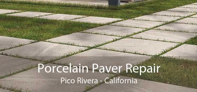 Porcelain Paver Repair Pico Rivera - California