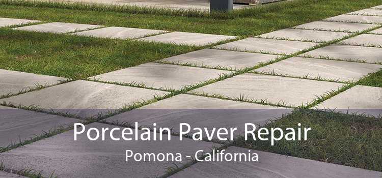 Porcelain Paver Repair Pomona - California