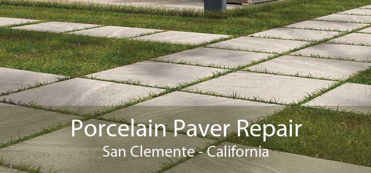 Porcelain Paver Repair San Clemente - California