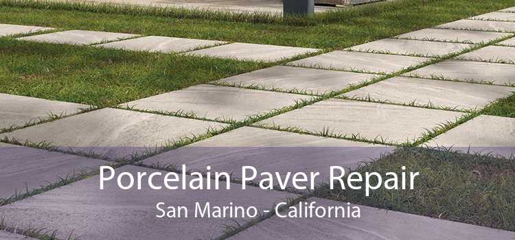 Porcelain Paver Repair San Marino - California