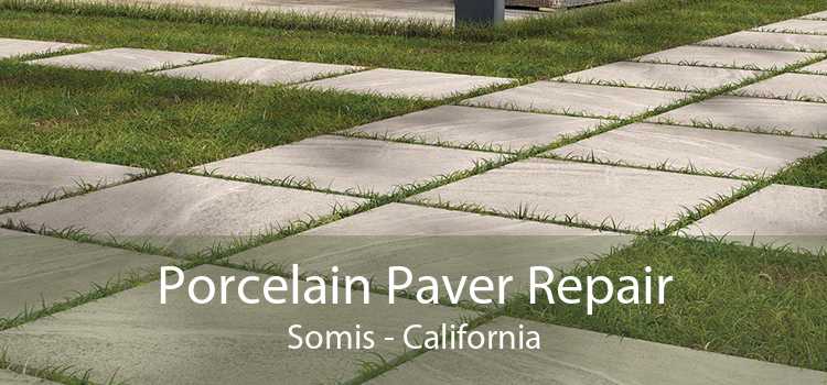 Porcelain Paver Repair Somis - California