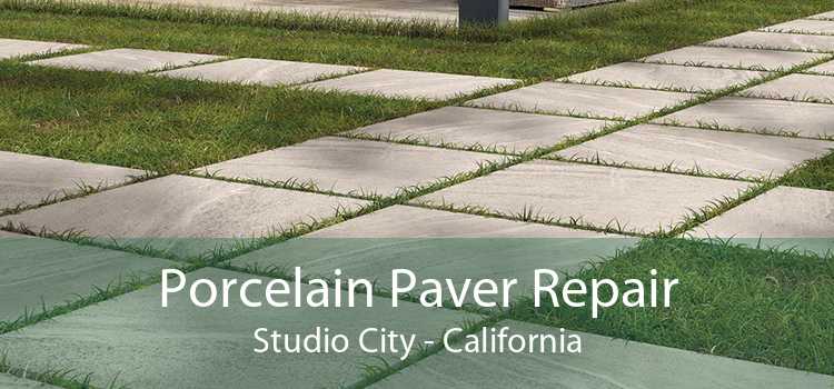 Porcelain Paver Repair Studio City - California