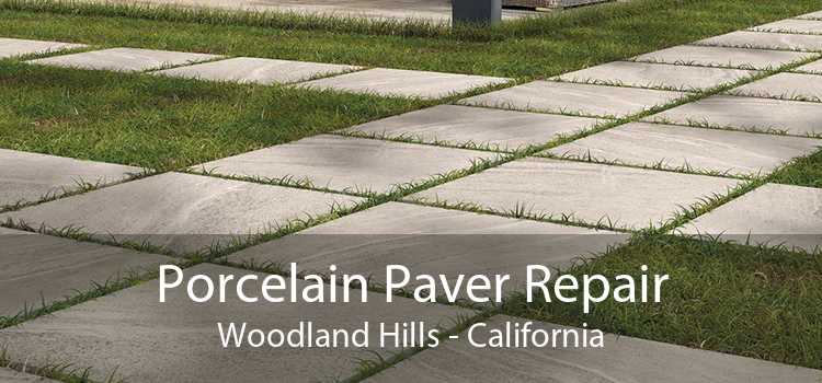 Porcelain Paver Repair Woodland Hills - California