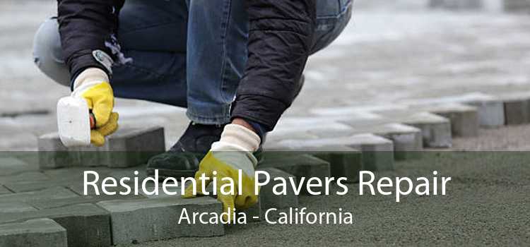 Residential Pavers Repair Arcadia - California