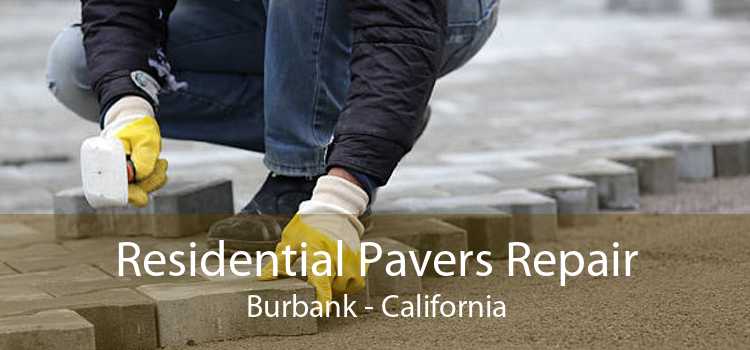 Residential Pavers Repair Burbank - California