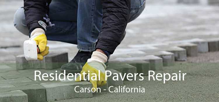 Residential Pavers Repair Carson - California