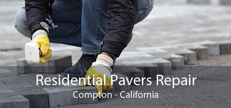 Residential Pavers Repair Compton - California