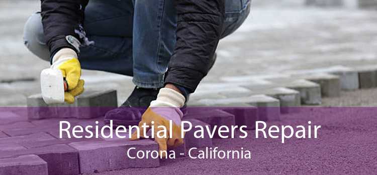 Residential Pavers Repair Corona - California