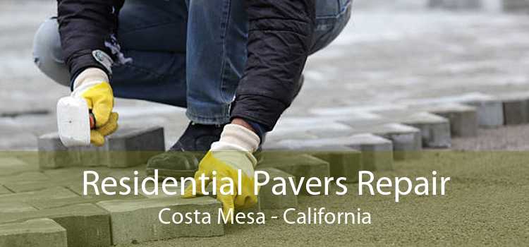 Residential Pavers Repair Costa Mesa - California