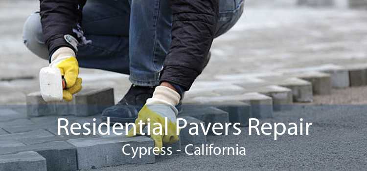 Residential Pavers Repair Cypress - California