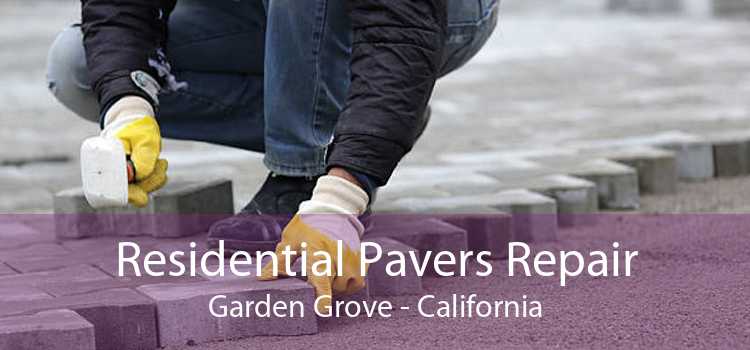 Residential Pavers Repair Garden Grove - California