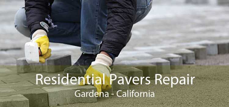 Residential Pavers Repair Gardena - California