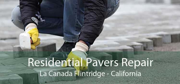 Residential Pavers Repair La Canada Flintridge - California