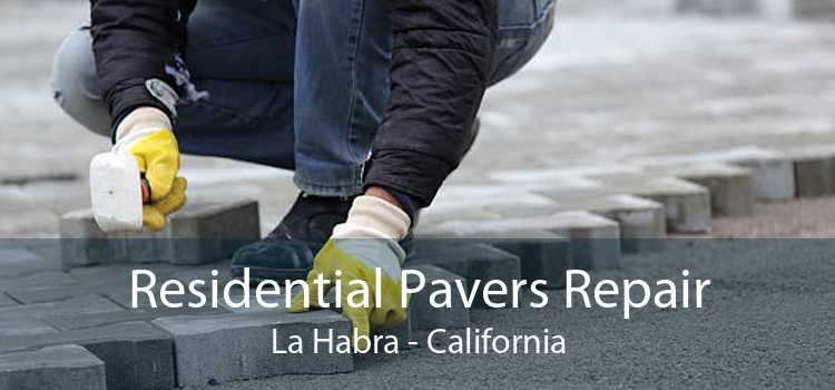 Residential Pavers Repair La Habra - California