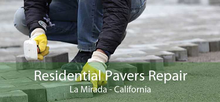 Residential Pavers Repair La Mirada - California