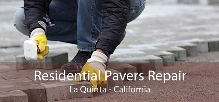 Residential Pavers Repair La Quinta - California