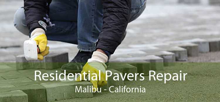 Residential Pavers Repair Malibu - California