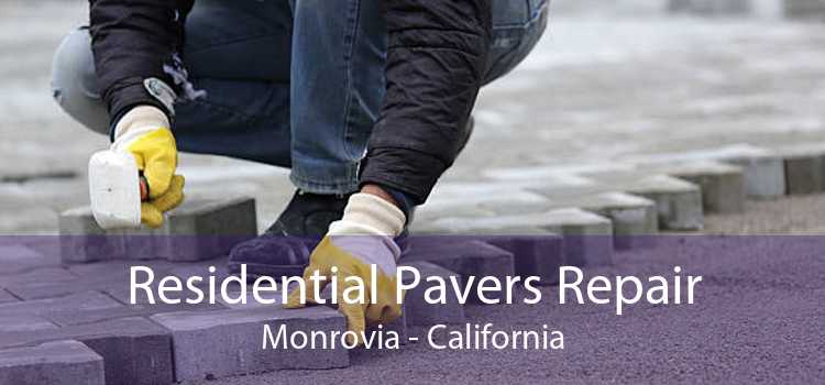 Residential Pavers Repair Monrovia - California