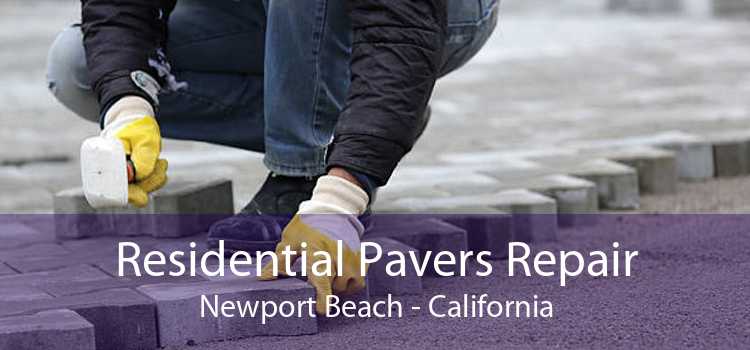 Residential Pavers Repair Newport Beach - California