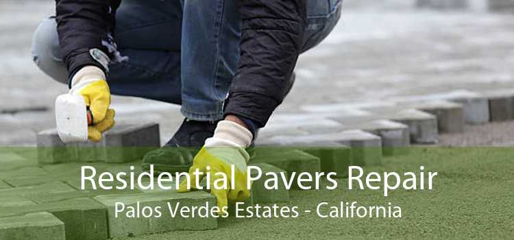 Residential Pavers Repair Palos Verdes Estates - California