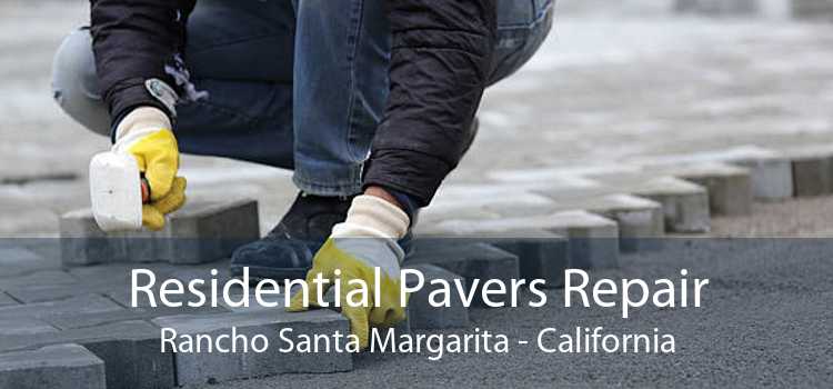 Residential Pavers Repair Rancho Santa Margarita - California