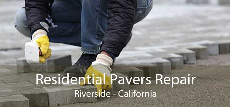 Residential Pavers Repair Riverside - California