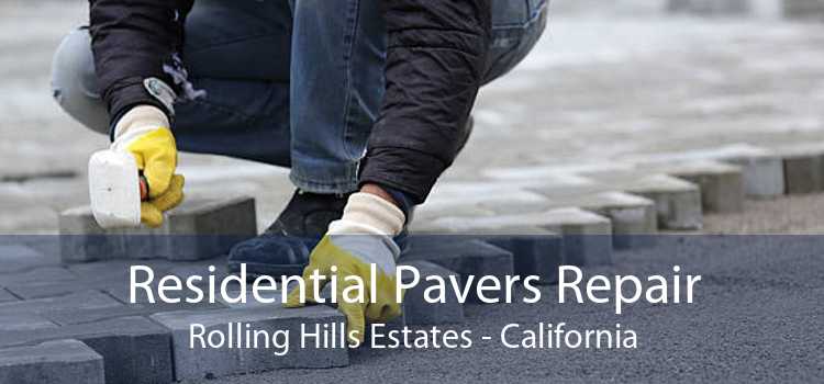 Residential Pavers Repair Rolling Hills Estates - California