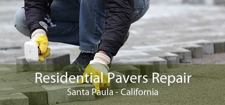 Residential Pavers Repair Santa Paula - California