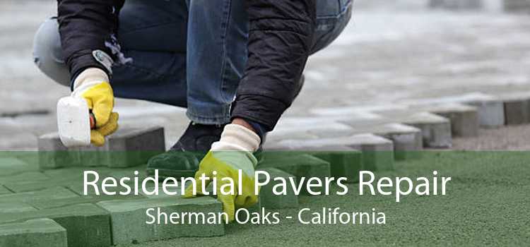 Residential Pavers Repair Sherman Oaks - California