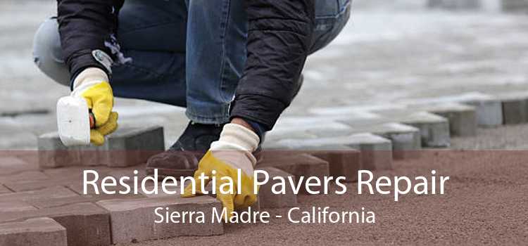 Residential Pavers Repair Sierra Madre - California