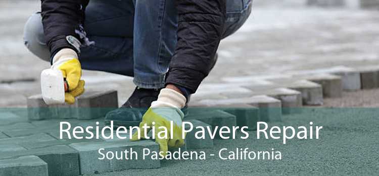 Residential Pavers Repair South Pasadena - California