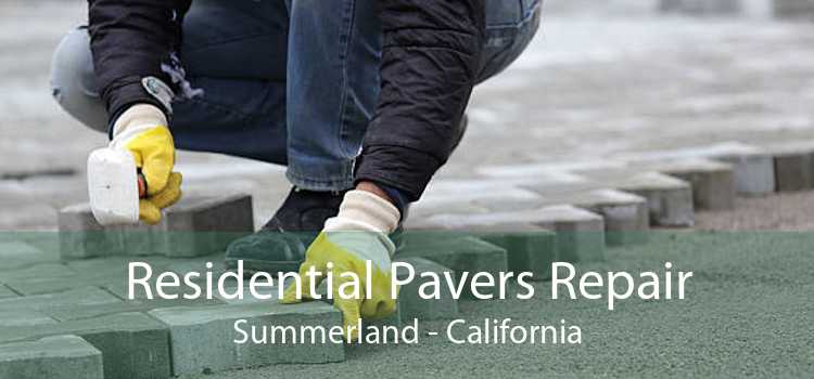 Residential Pavers Repair Summerland - California