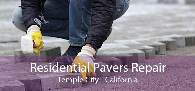 Residential Pavers Repair Temple City - California