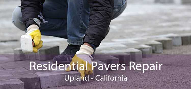 Residential Pavers Repair Upland - California