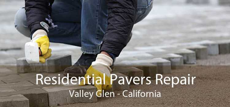 Residential Pavers Repair Valley Glen - California