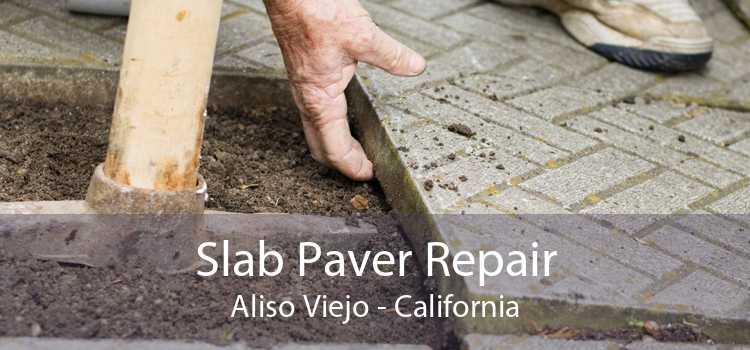 Slab Paver Repair Aliso Viejo - California