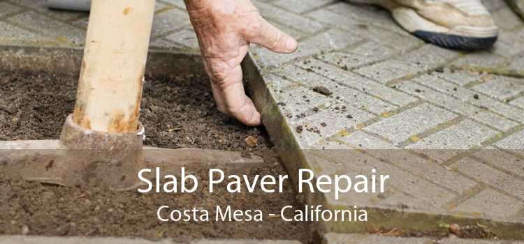 Slab Paver Repair Costa Mesa - California