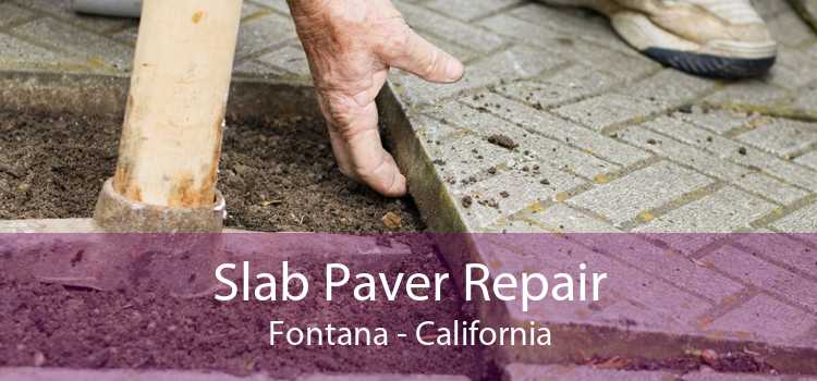 Slab Paver Repair Fontana - California