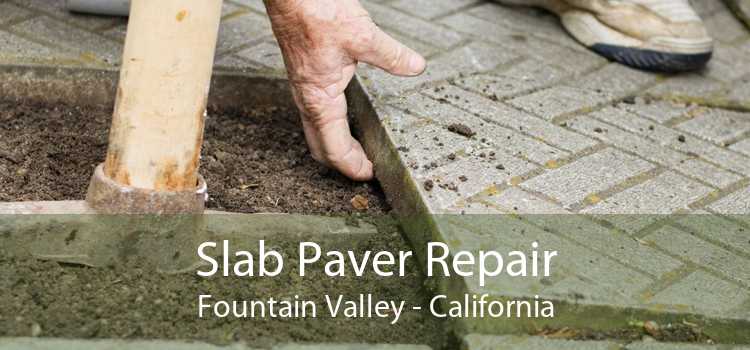 Slab Paver Repair Fountain Valley - California