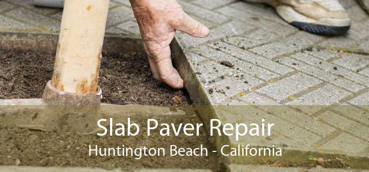 Slab Paver Repair Huntington Beach - California