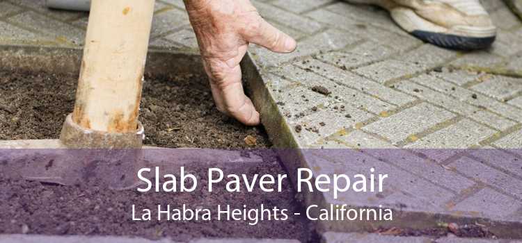 Slab Paver Repair La Habra Heights - California