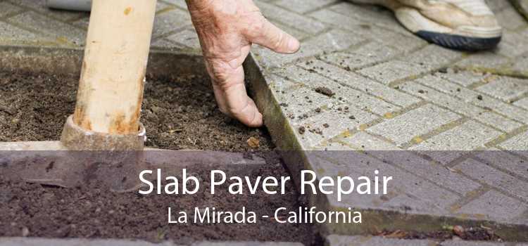 Slab Paver Repair La Mirada - California