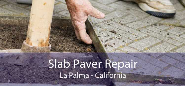 Slab Paver Repair La Palma - California