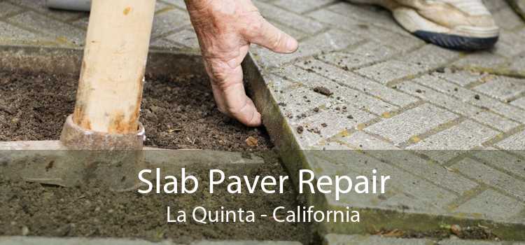 Slab Paver Repair La Quinta - California