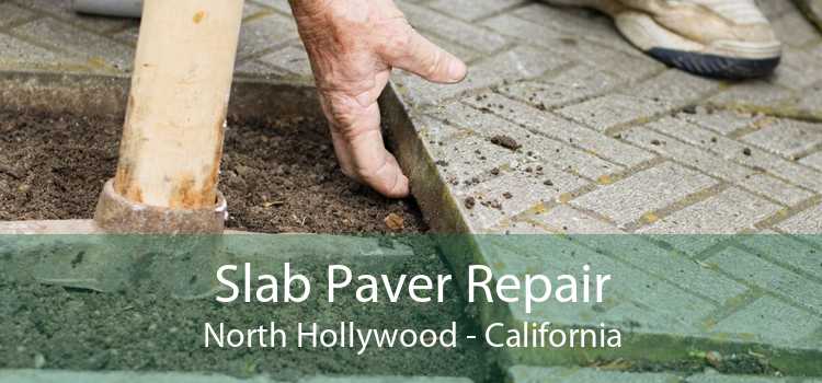 Slab Paver Repair North Hollywood - California